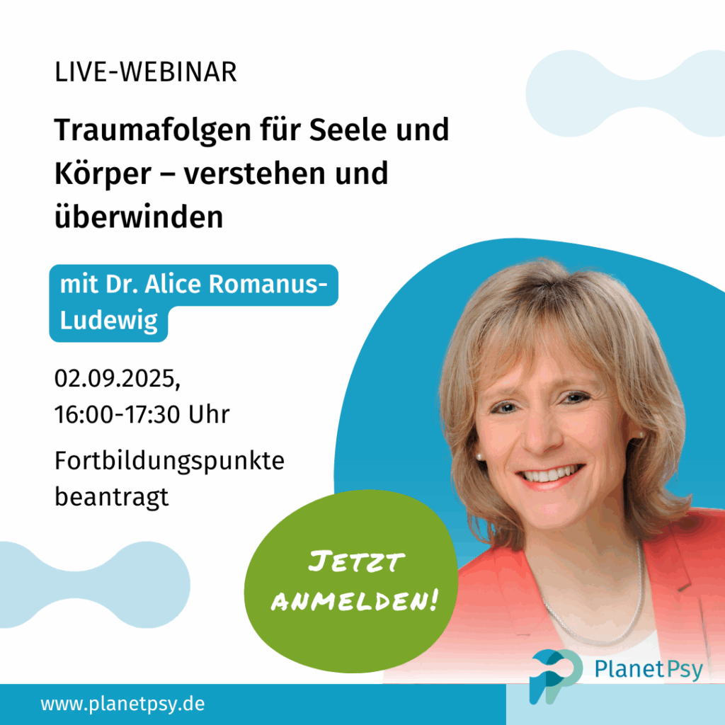 Traumafolgen für Seele und Körper – verstehen und überwinden“ mit Dr. Alice Romanus-Ludewig am 02.09.2025 von 16:00 bis 17:30 Uhr. Hinweis auf beantragte Fortbildungspunkte und die Möglichkeit zur Anmeldung über www.planetpsy.de.